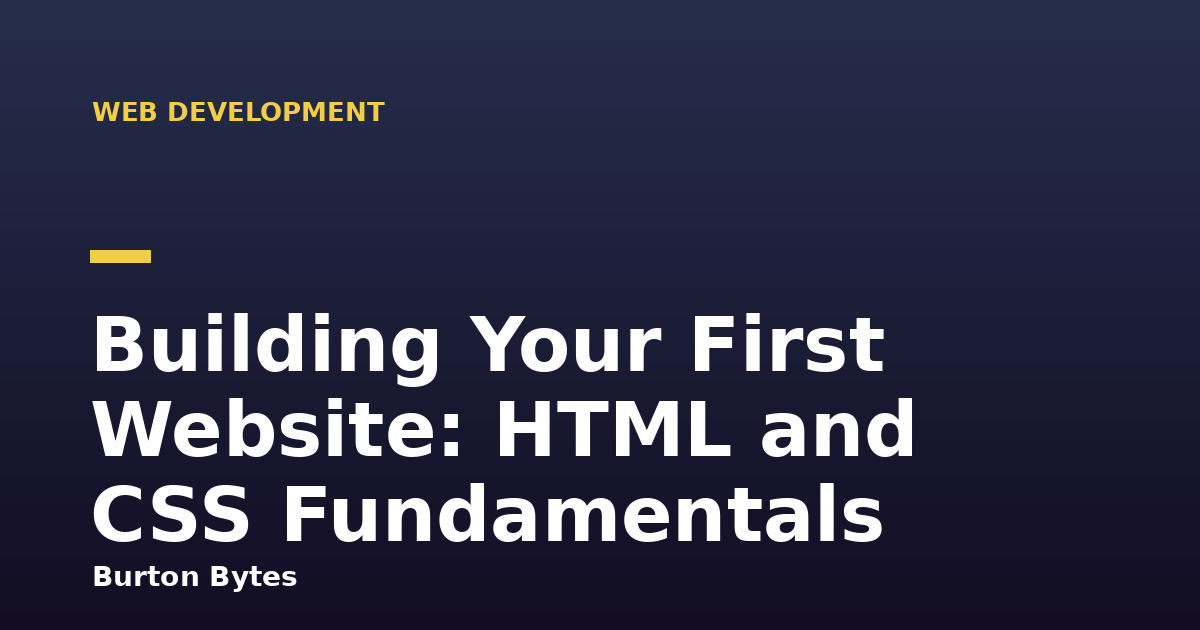 Building Your First Website: HTML and CSS Fundamentals